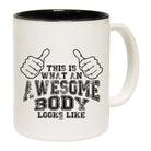 This Is What Awesome Body - Funny Coffee Mug