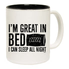 Im Great In Bed - Funny Coffee Mug Cup