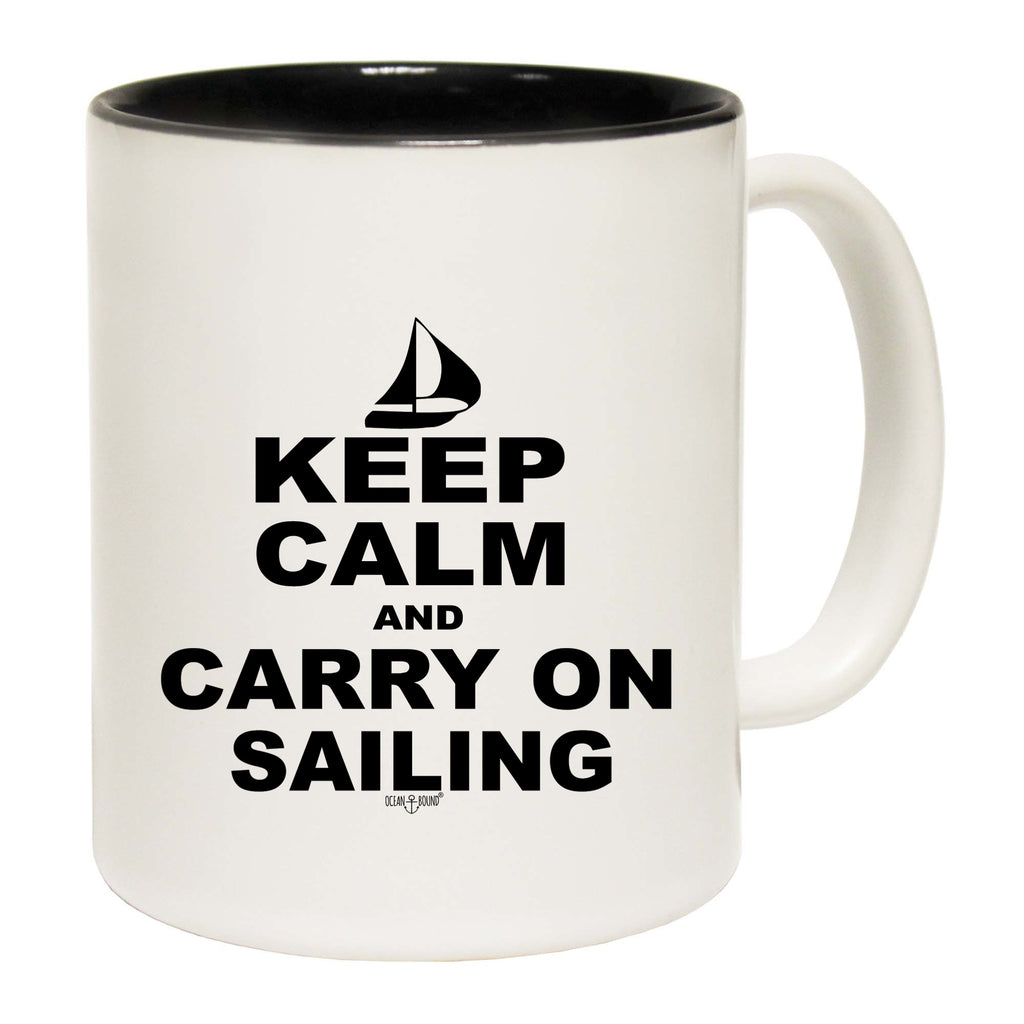 Ob Keep Calm And Carry On Sailing - Funny Coffee Mug