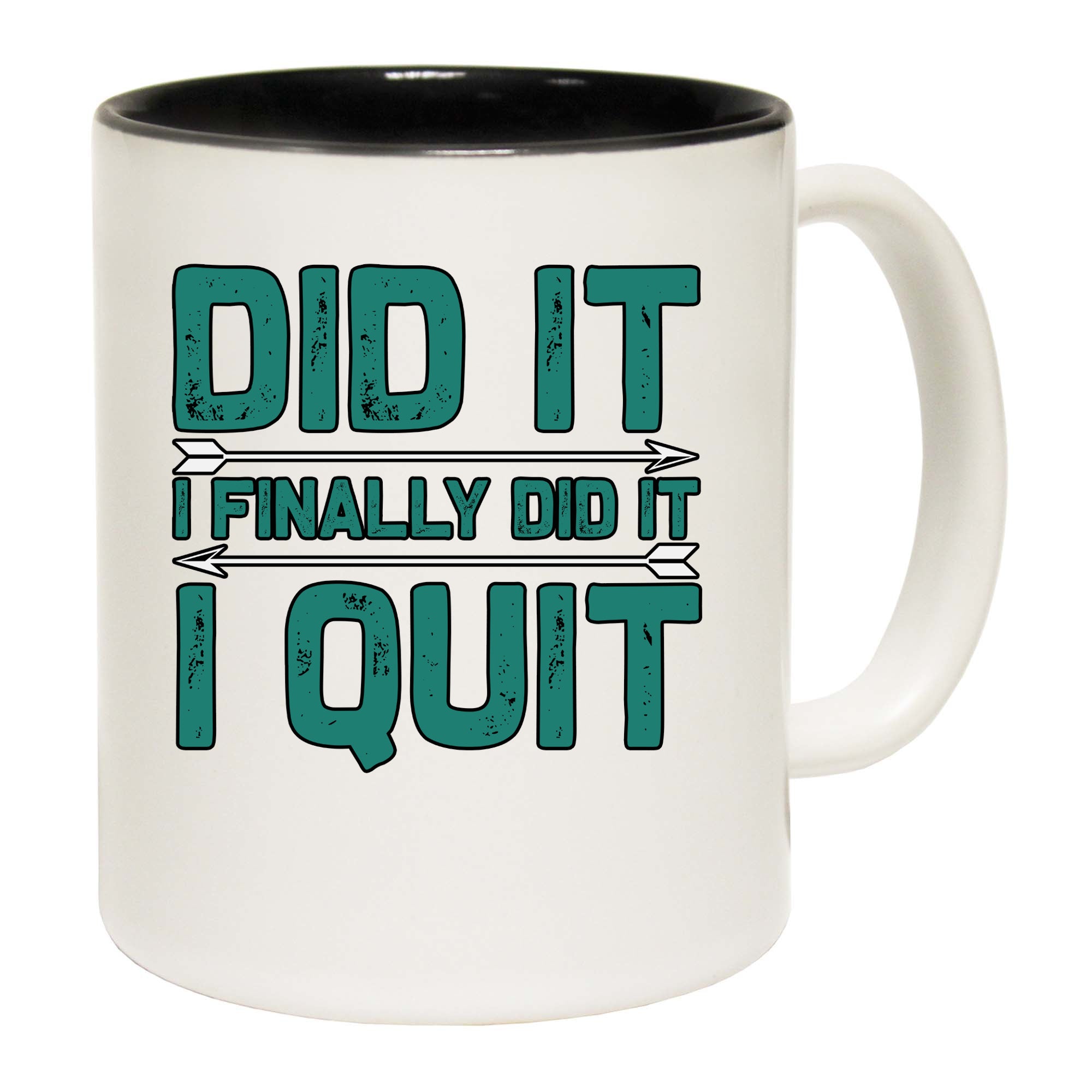 I Quit Did It I Finally Did It - Funny Coffee Mug
