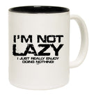 Im Not Lazy Just Really Enjoy - Funny Coffee Mug Cup