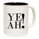Ye Ah - Funny Coffee Mug