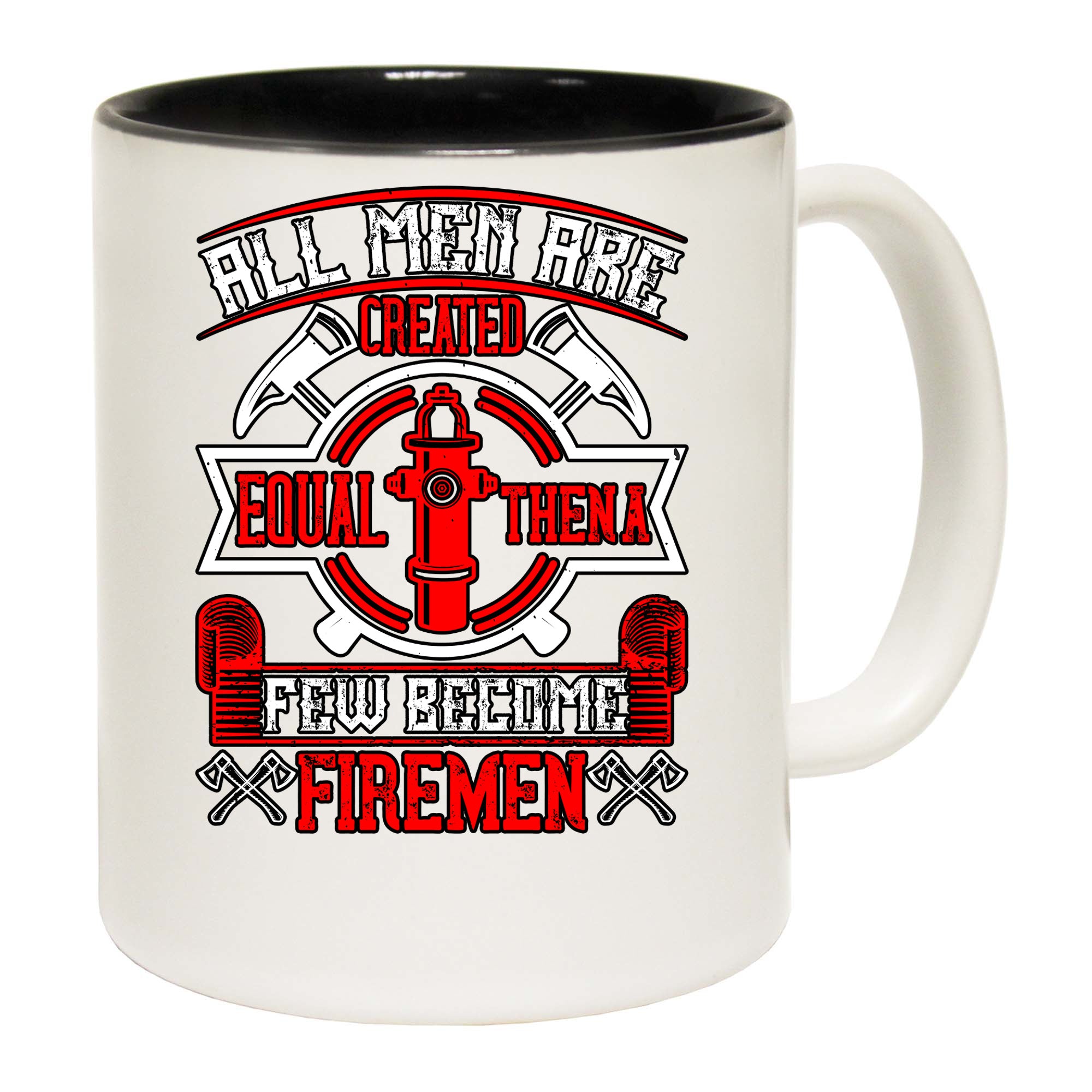 V2 Firemen All Men Are Created Equal Then A Few Become Firemen - Funny Coffee Mug