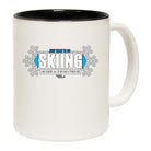 Pm Just Want To Go Skiing Adult Problem - Funny Coffee Mug