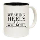 Wearing Heals Is A Workout - Funny Coffee Mug