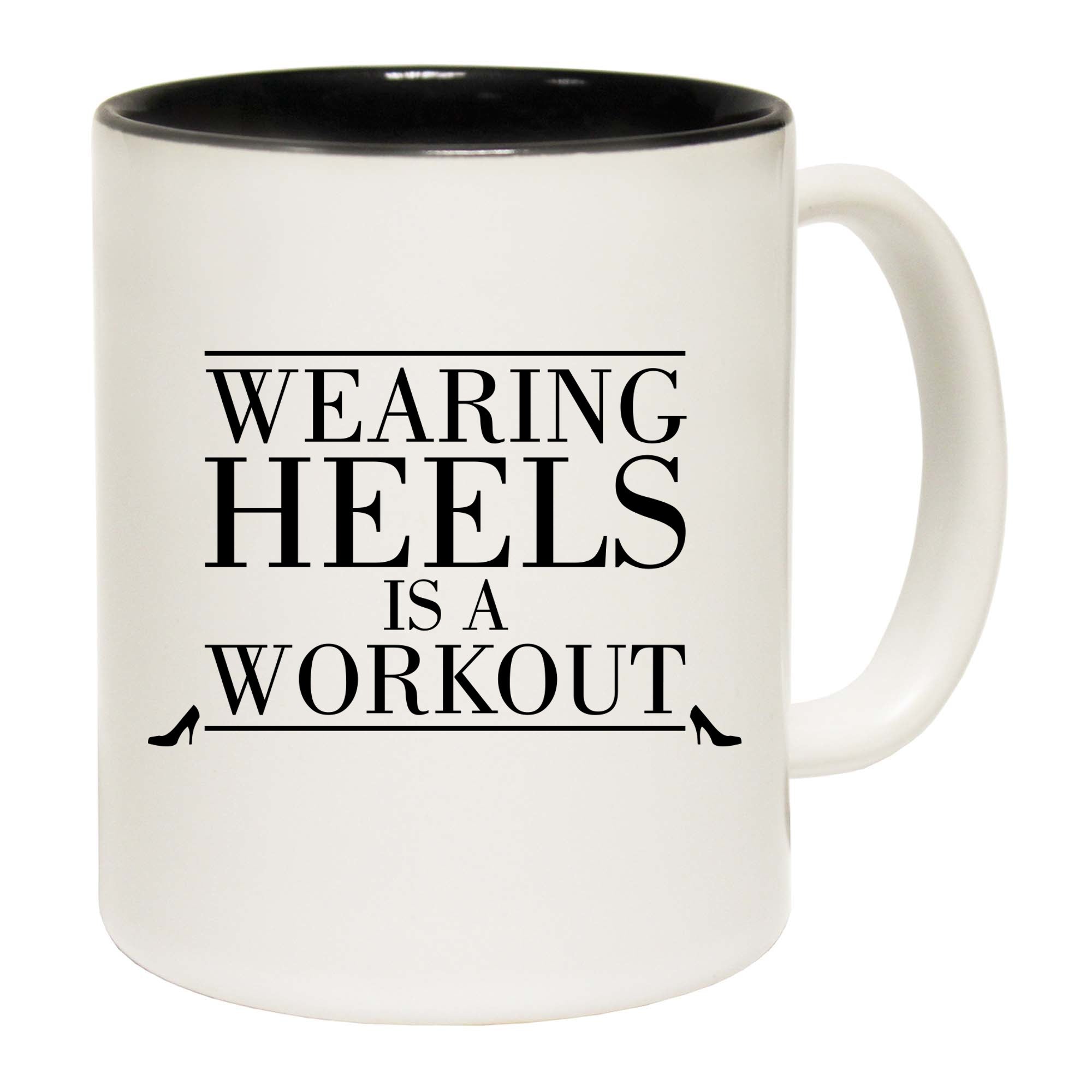 Wearing Heals Is A Workout - Funny Coffee Mug