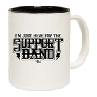 Im Just Here For The Support Band - Funny Coffee Mug