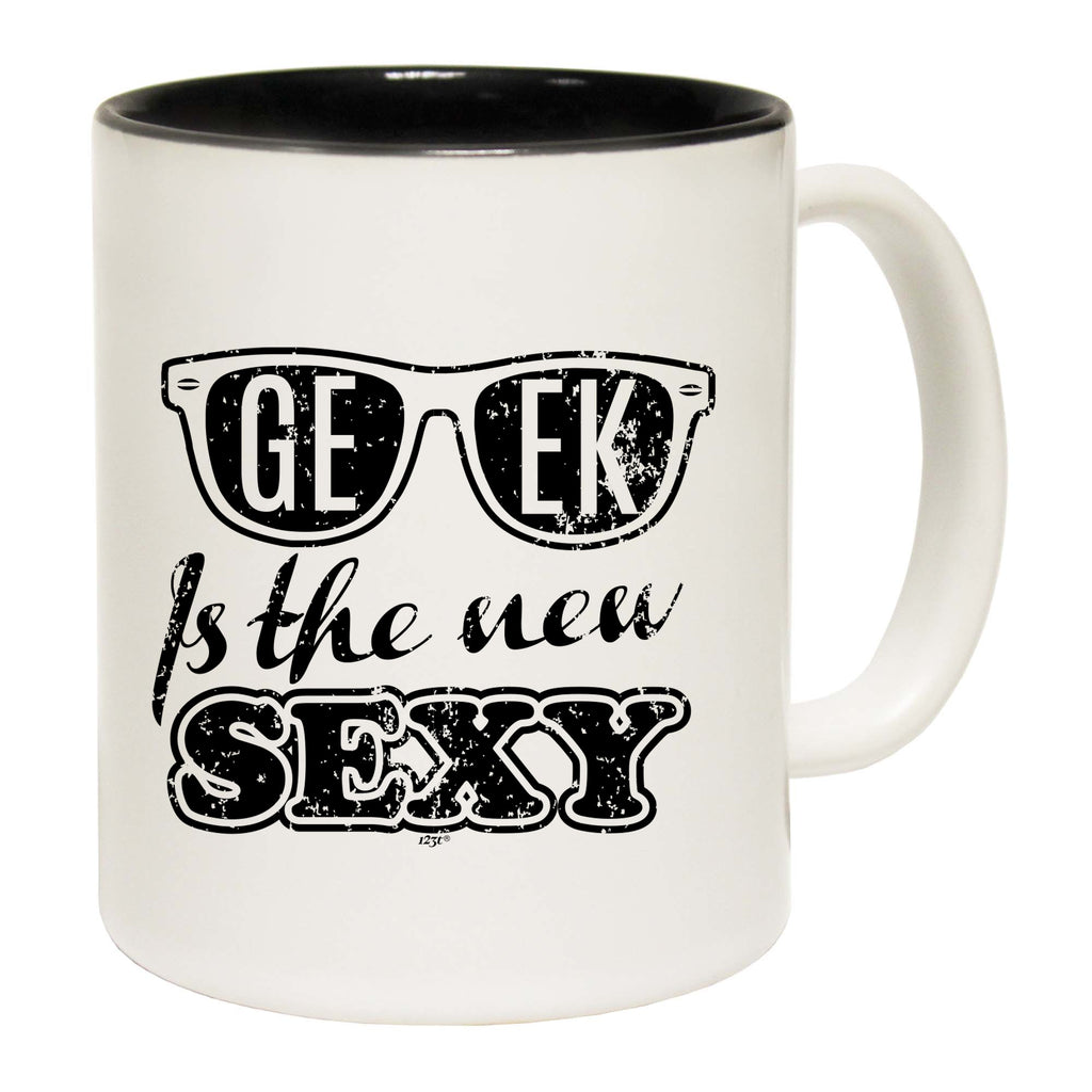 Geek Is The New S Xy - Funny Coffee Mug Cup