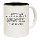 Dont Mean To Interrupt - Funny Coffee Mug Cup