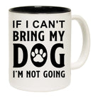 If I Cant Bring My Dog Im Not Going 01 - Funny Coffee Mug