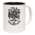 Its A Call Center Agent Thing You - Funny Coffee Mug