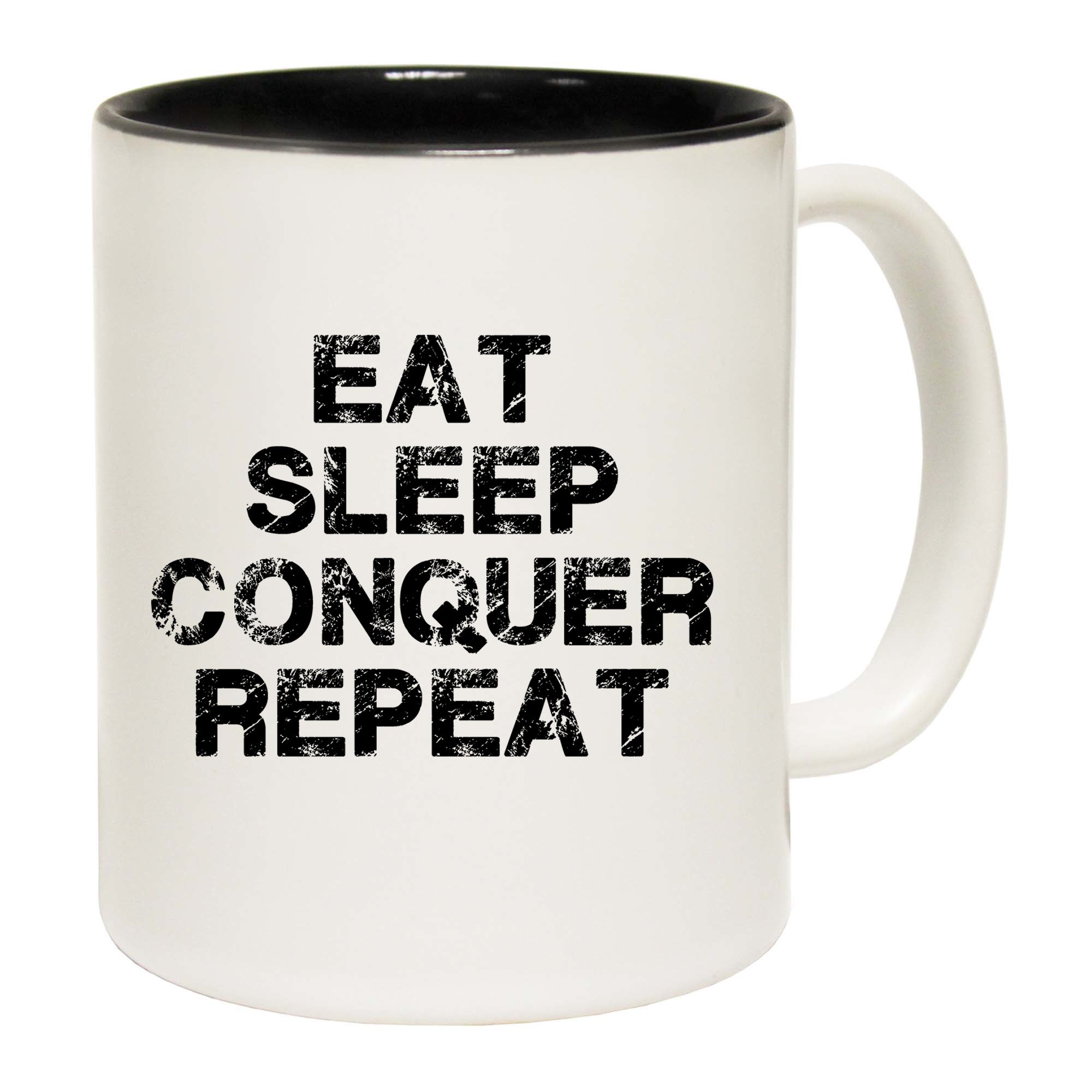 Eat Sleep Conquer Repeat - Funny Coffee Mug