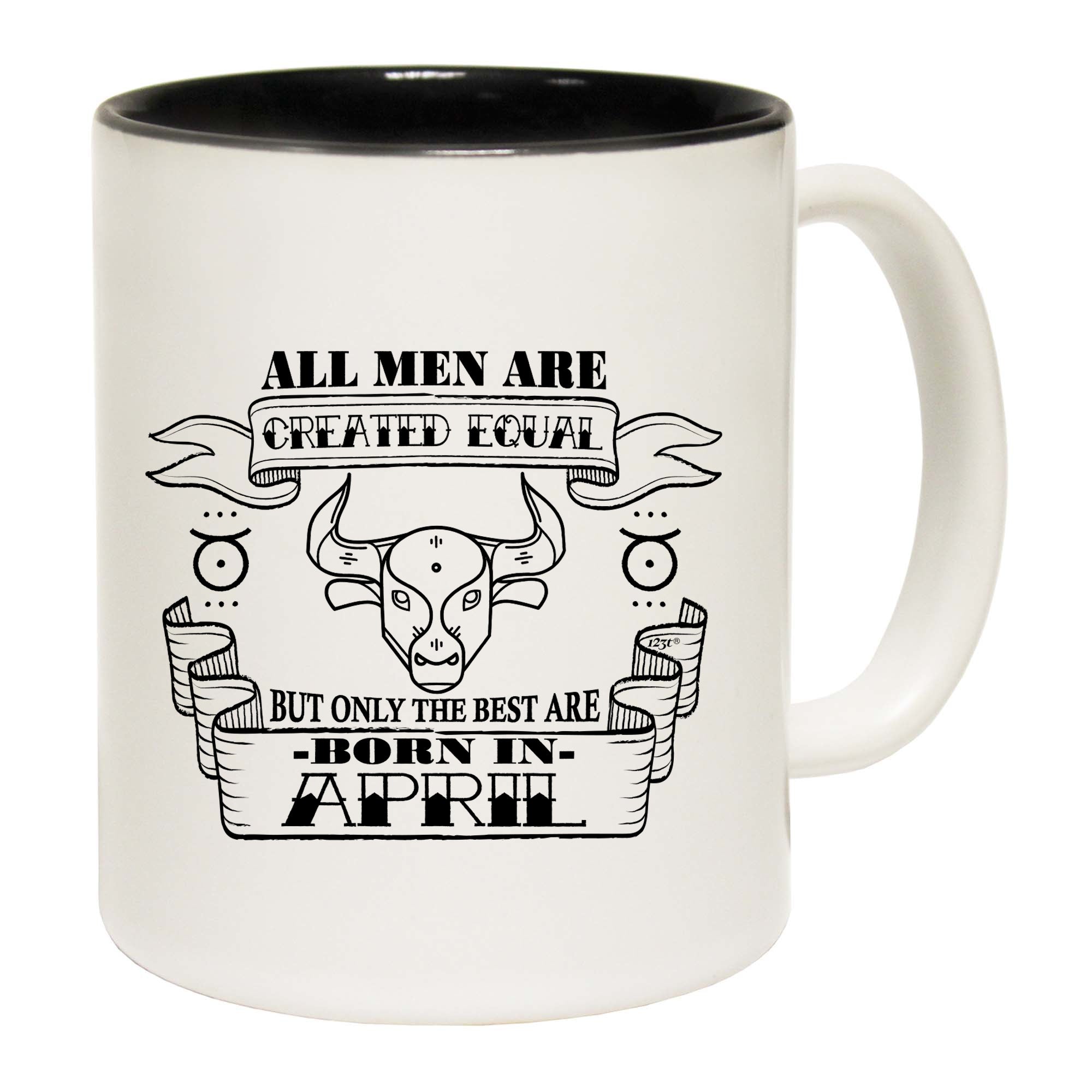 April Taurus Birthday All Men Are Created Equal - Funny Coffee Mug Cup
