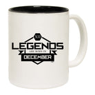 Legends Are Born In December - Funny Coffee Mug
