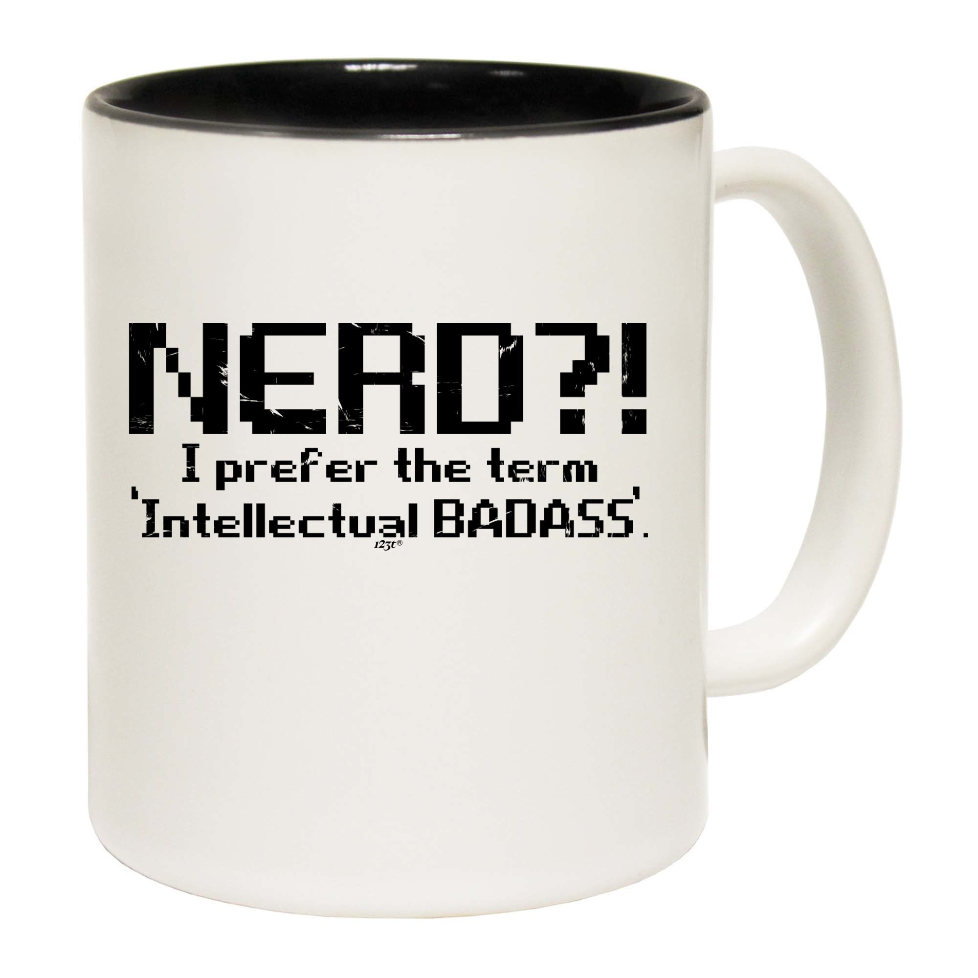 Nerd Prefer Intellectual Badass - Funny Coffee Mug