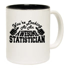 Youre Looking At An Awesome Statistician - Funny Coffee Mug