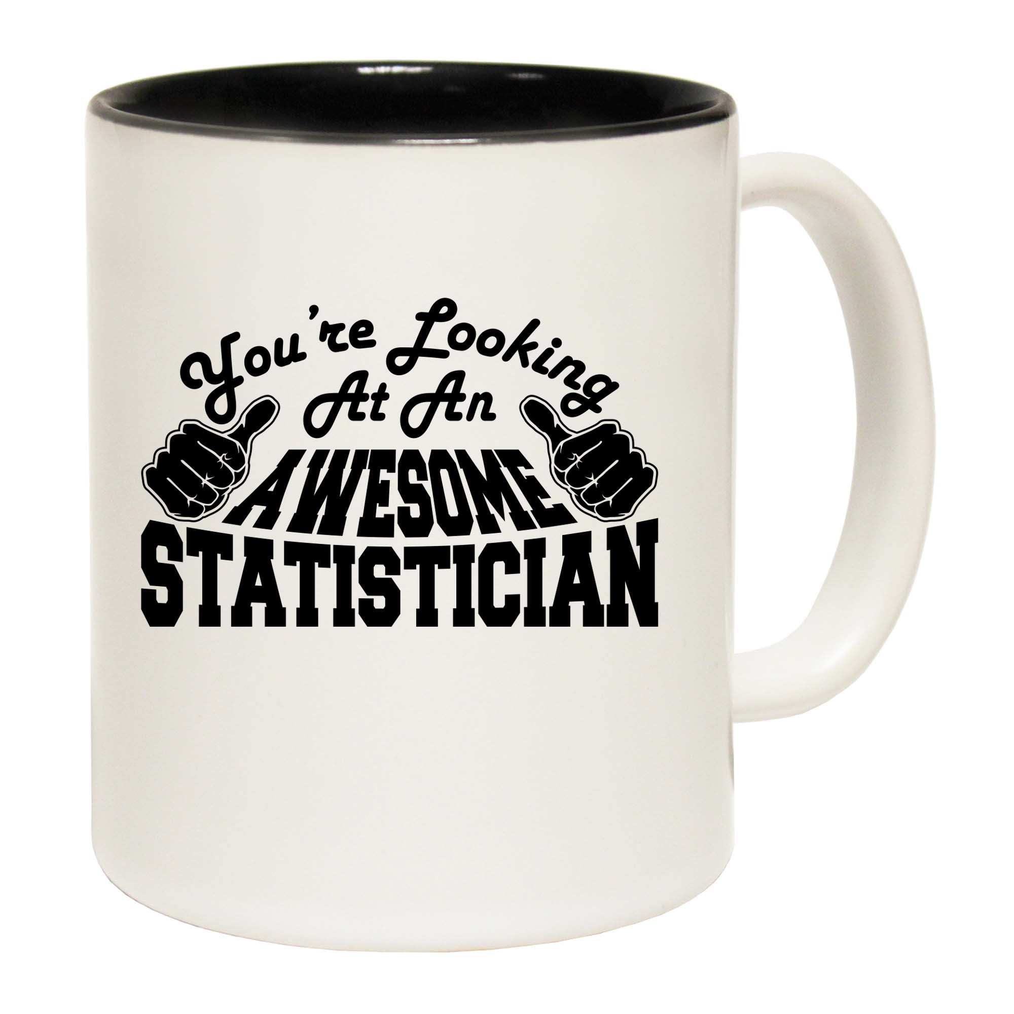 Youre Looking At An Awesome Statistician - Funny Coffee Mug