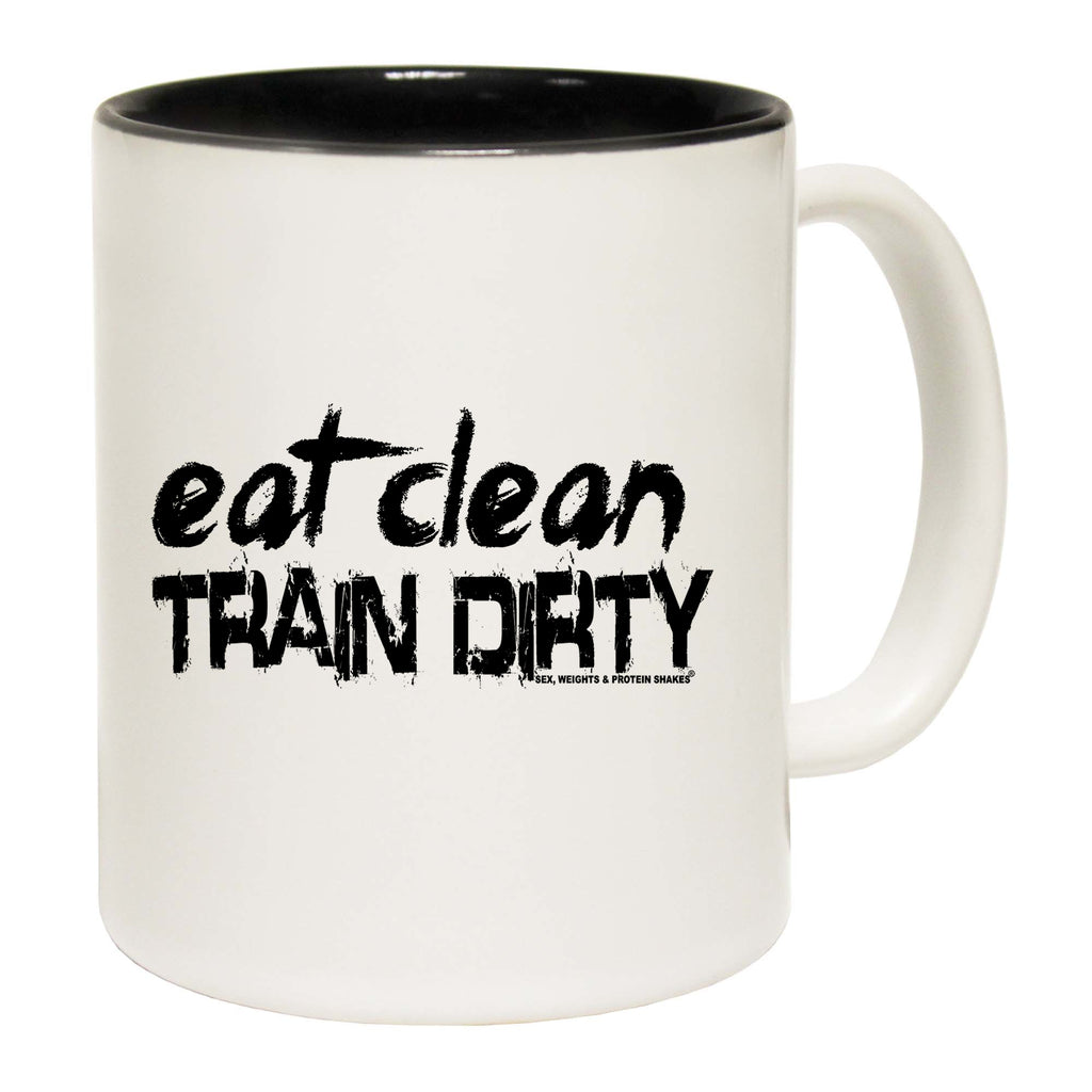 Gym Eat Clean Train Dirty - Funny Coffee Mug