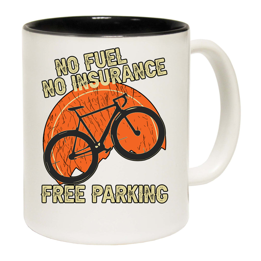 No Fuel Insurance Free Parking Cycling Bicycle Bike - Funny Coffee Mug