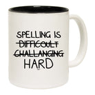 Spelling Is Hard - Funny Coffee Mug