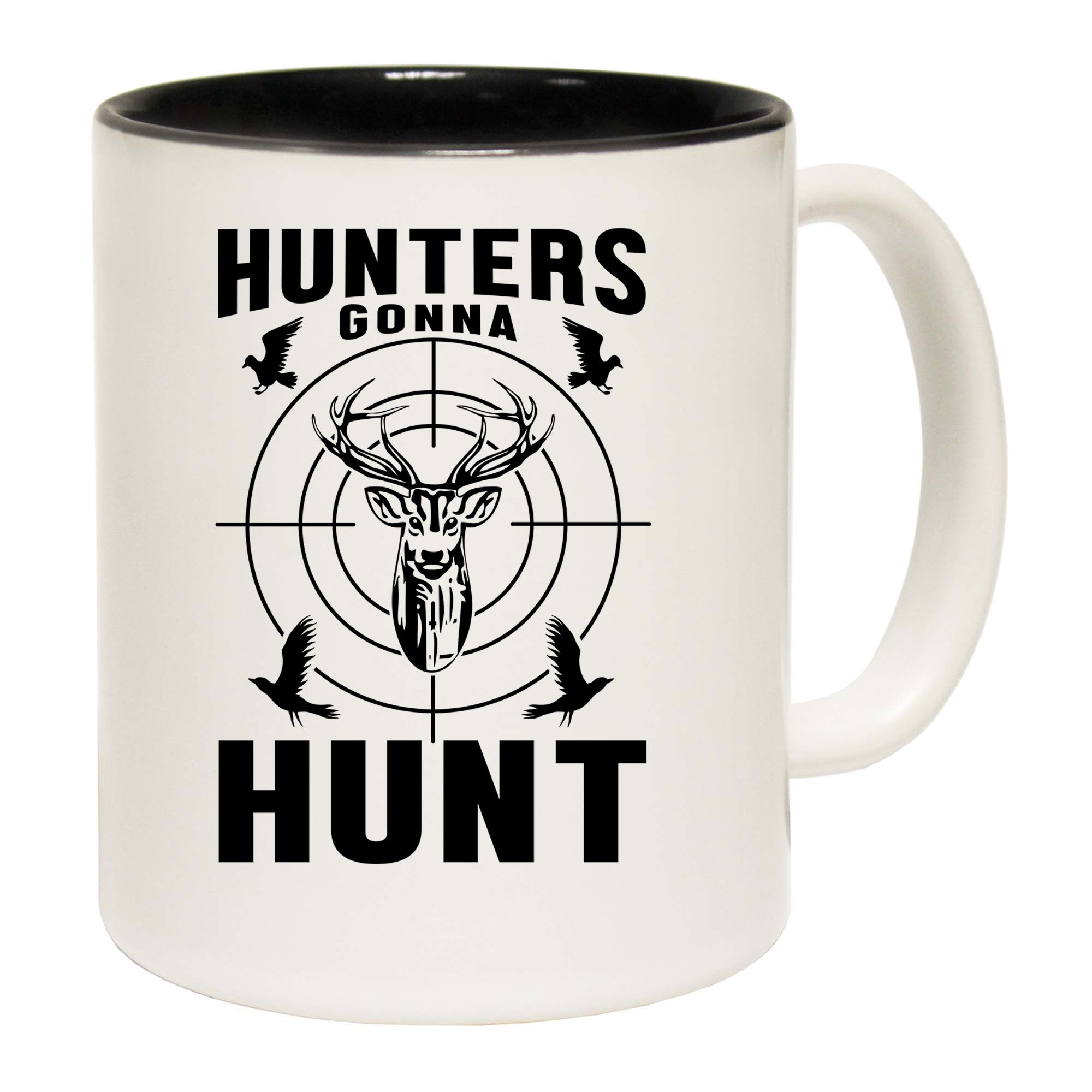 Hunters Gonna Hunt Deer - Funny Coffee Mug