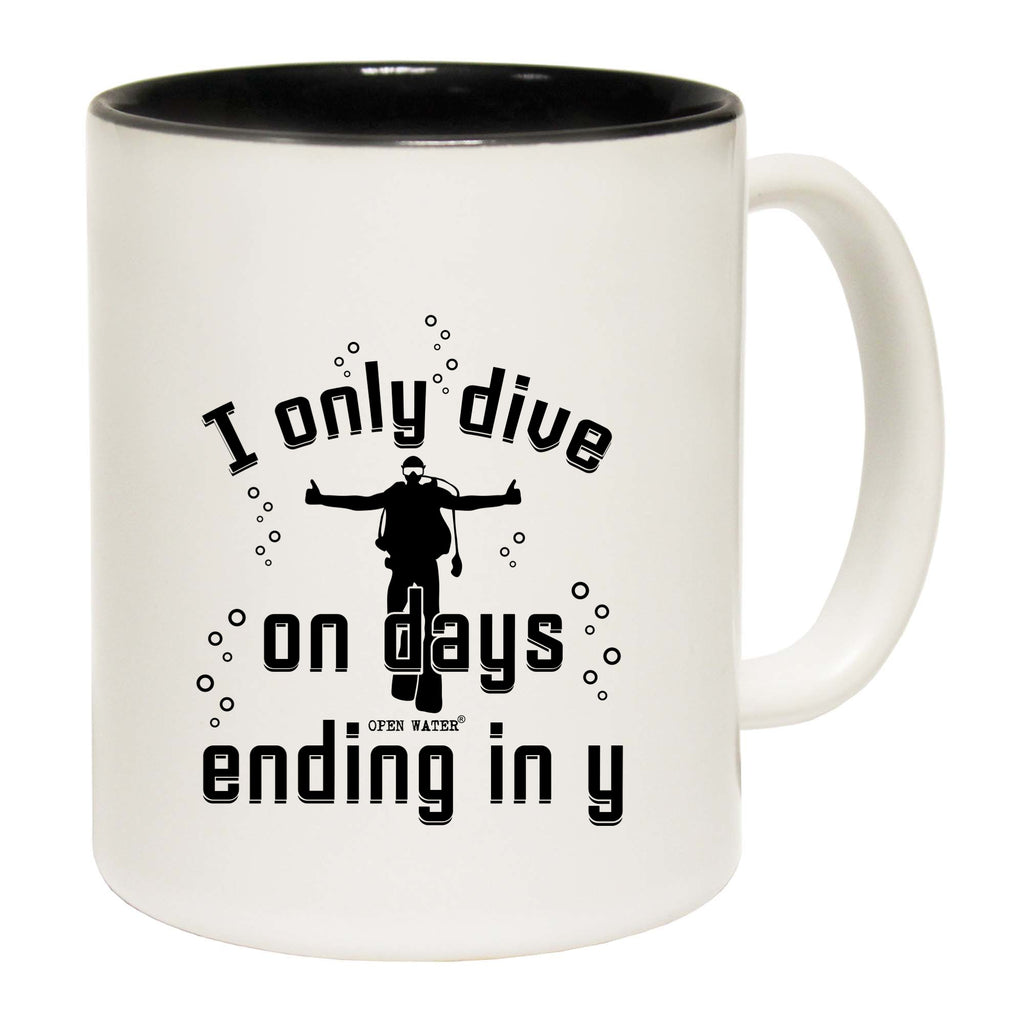 Ow I Only Dive On Days Ending In Y - Funny Coffee Mug