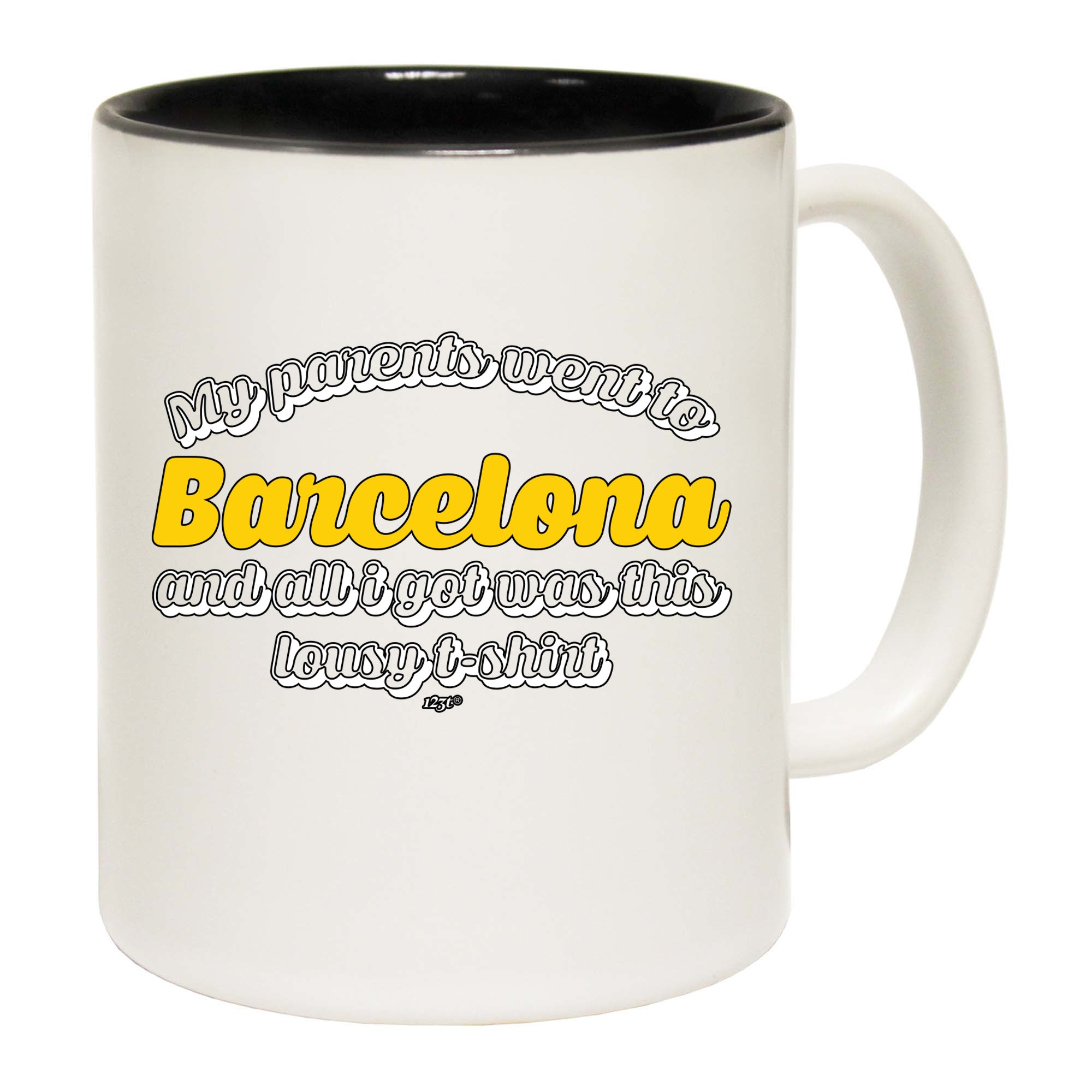 Barcelona My Parents Went To And All Got - Funny Coffee Mug Cup