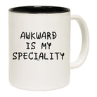 Awkward Is My Speciality - Funny Coffee Mug Cup
