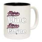 More Wine Less Whine - Funny Coffee Mug