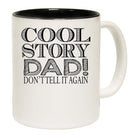Dad Cool Story Dad Dont Tell It Again - Funny Coffee Mug