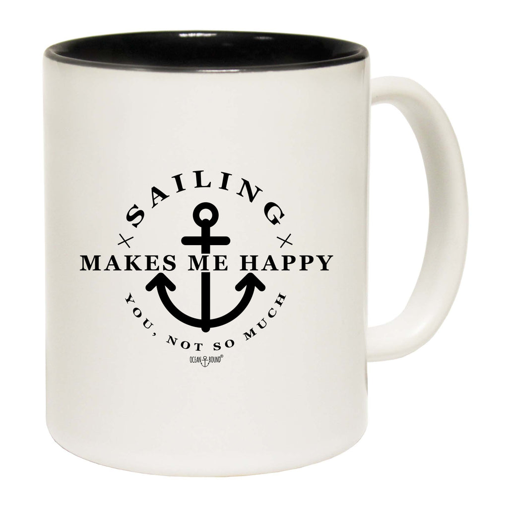 Ob Sailing Makes Me Happy - Funny Coffee Mug
