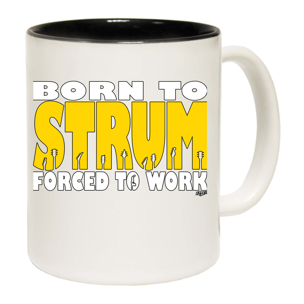Born To Strum - Funny Coffee Mug Cup