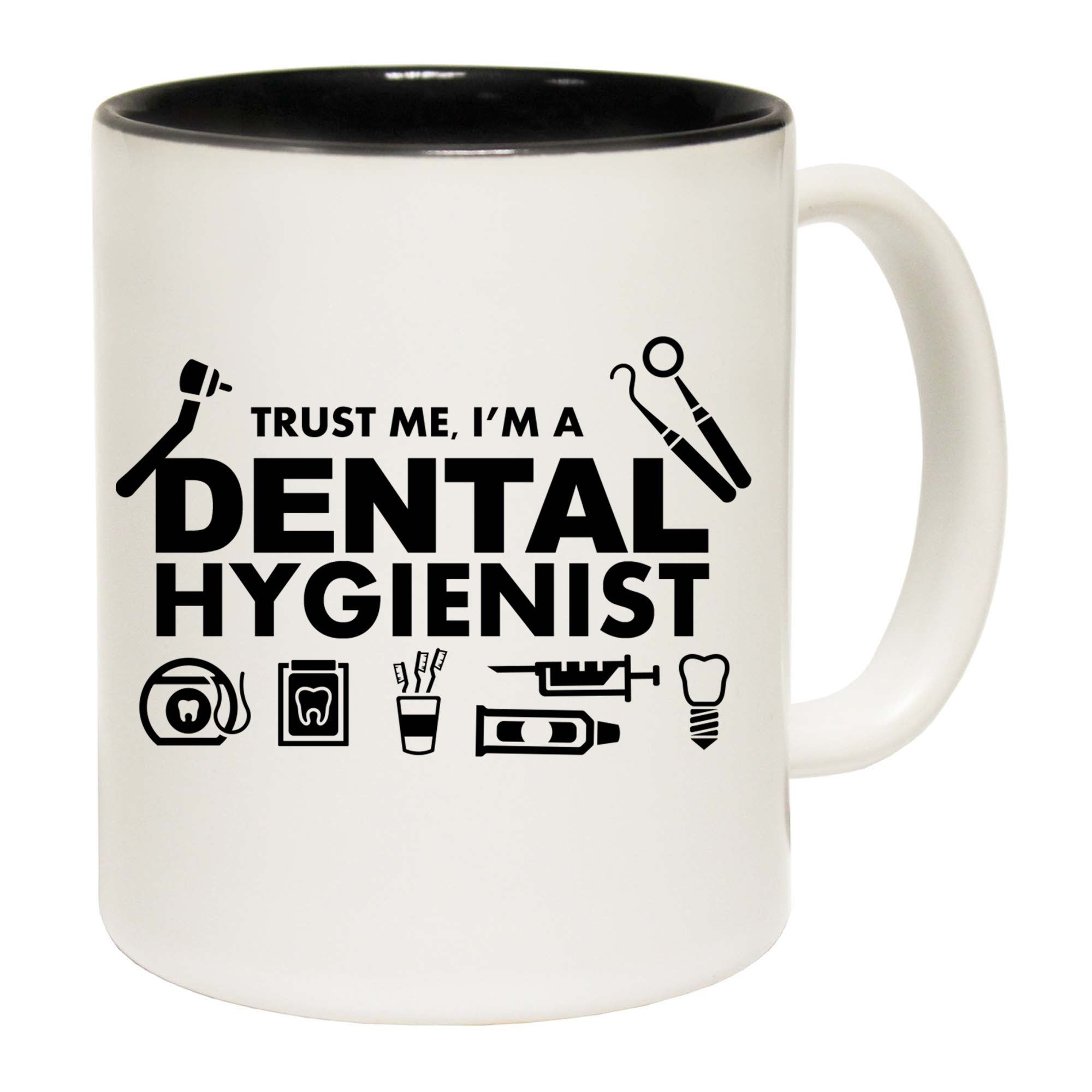 Trust Me Im A Dental Hygienist Dentist - Funny Coffee Mug