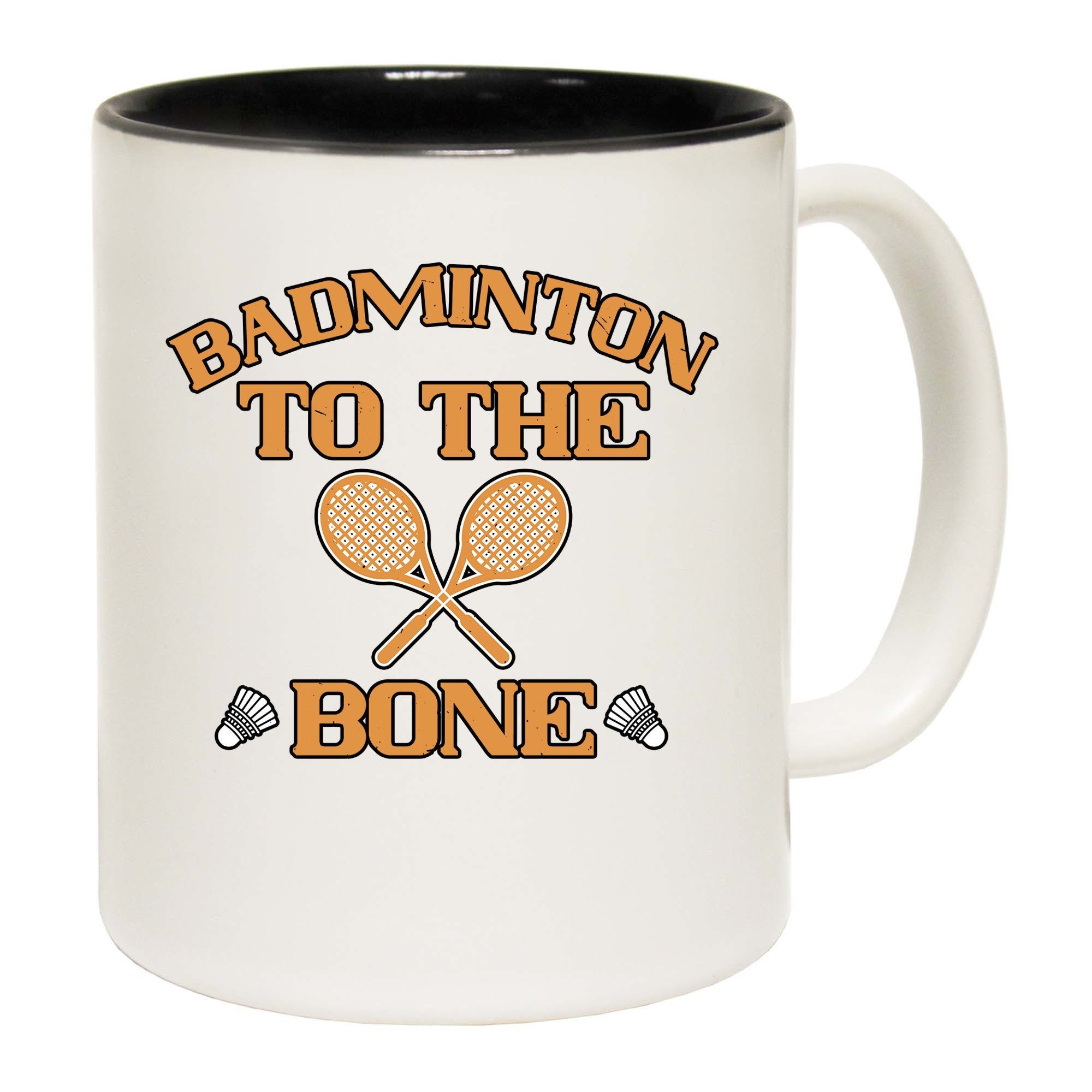 Badminton To The Bone - Funny Coffee Mug