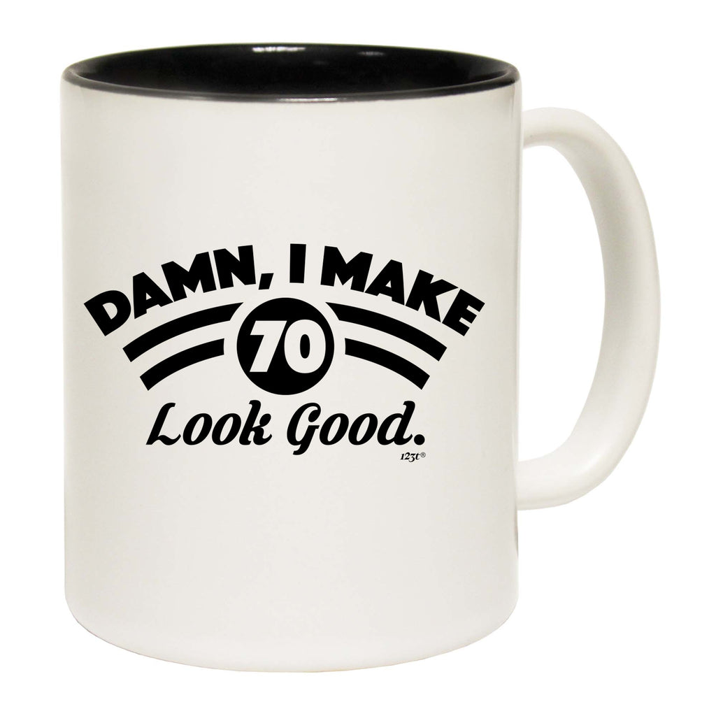 Damn Make 70 Look Good Age Birthday - Funny Coffee Mug Cup