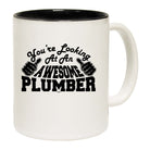 Youre Looking At An Awesome Plumber - Funny Coffee Mug