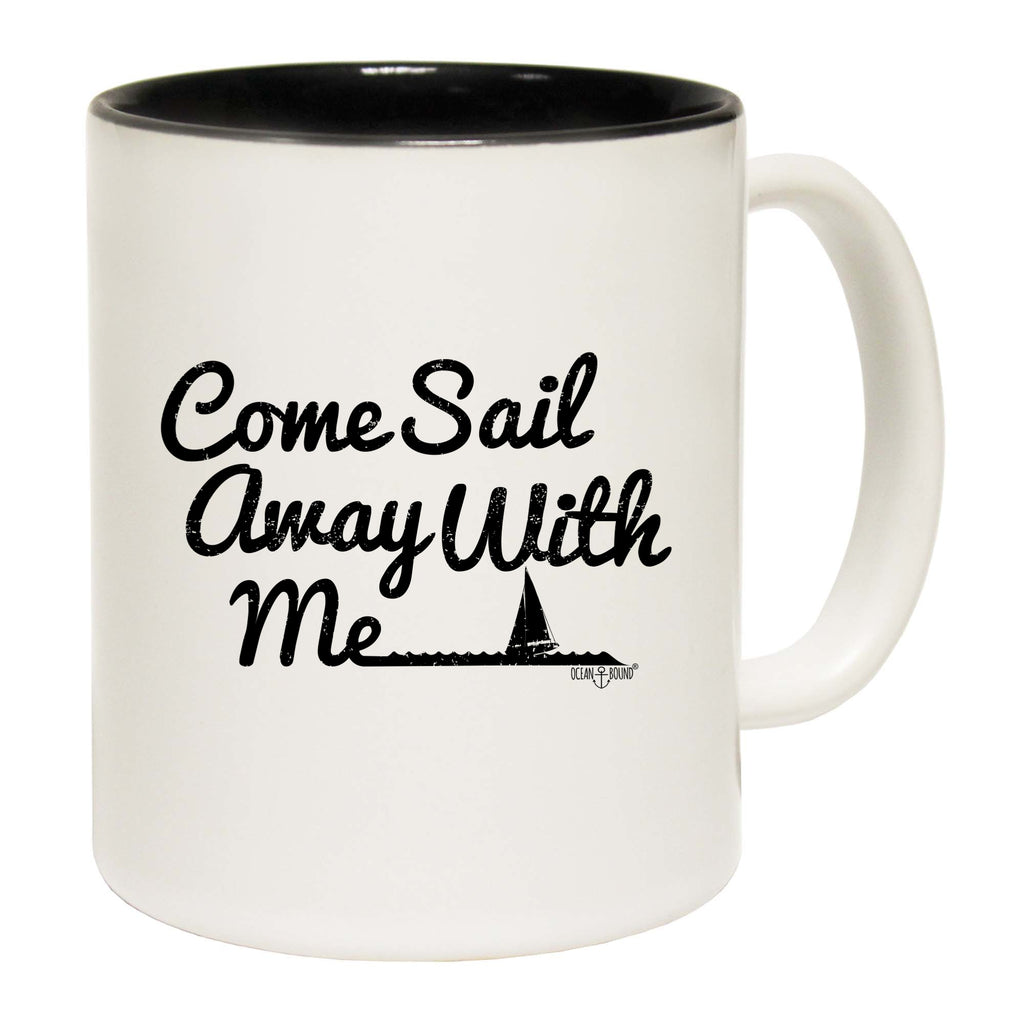Ob Come Sail Away With Me - Funny Coffee Mug