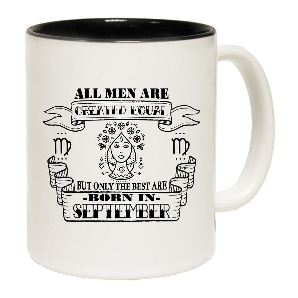September Virgo Birthday All Men Are Created Equal - Funny Coffee Mug