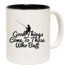 Good Things Come To Those Who Bait Fishing - Funny Coffee Mug