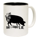 Like Pig Butts And Cannot Lie - Funny Coffee Mug