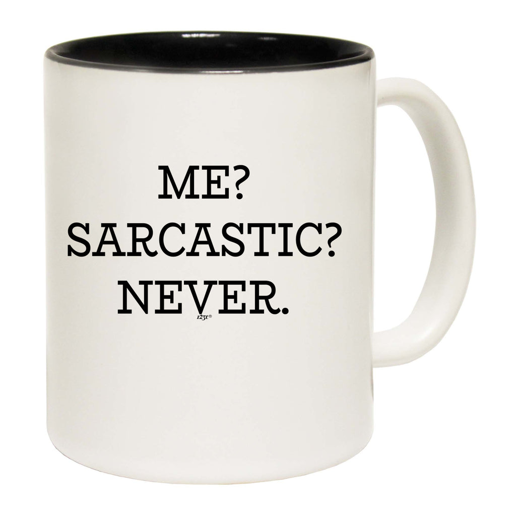 Me Sarcastic Never - Funny Coffee Mug