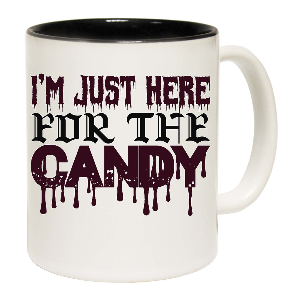 Im Just Heer For The Candy Halloween - Funny Coffee Mug