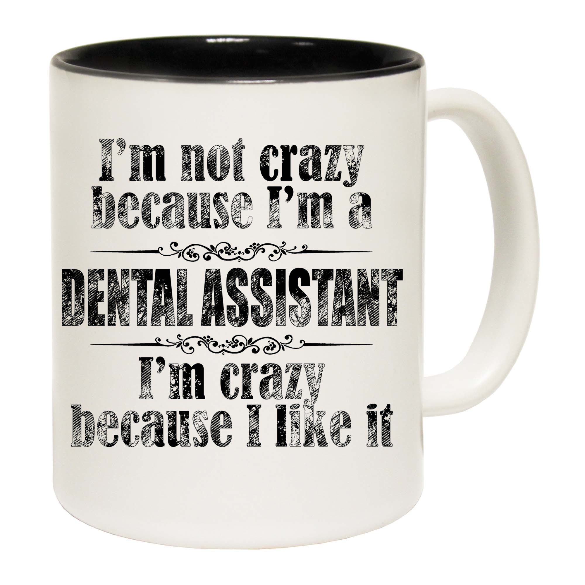 Im Not Crazy Dental Assistant Dentist - Funny Coffee Mug