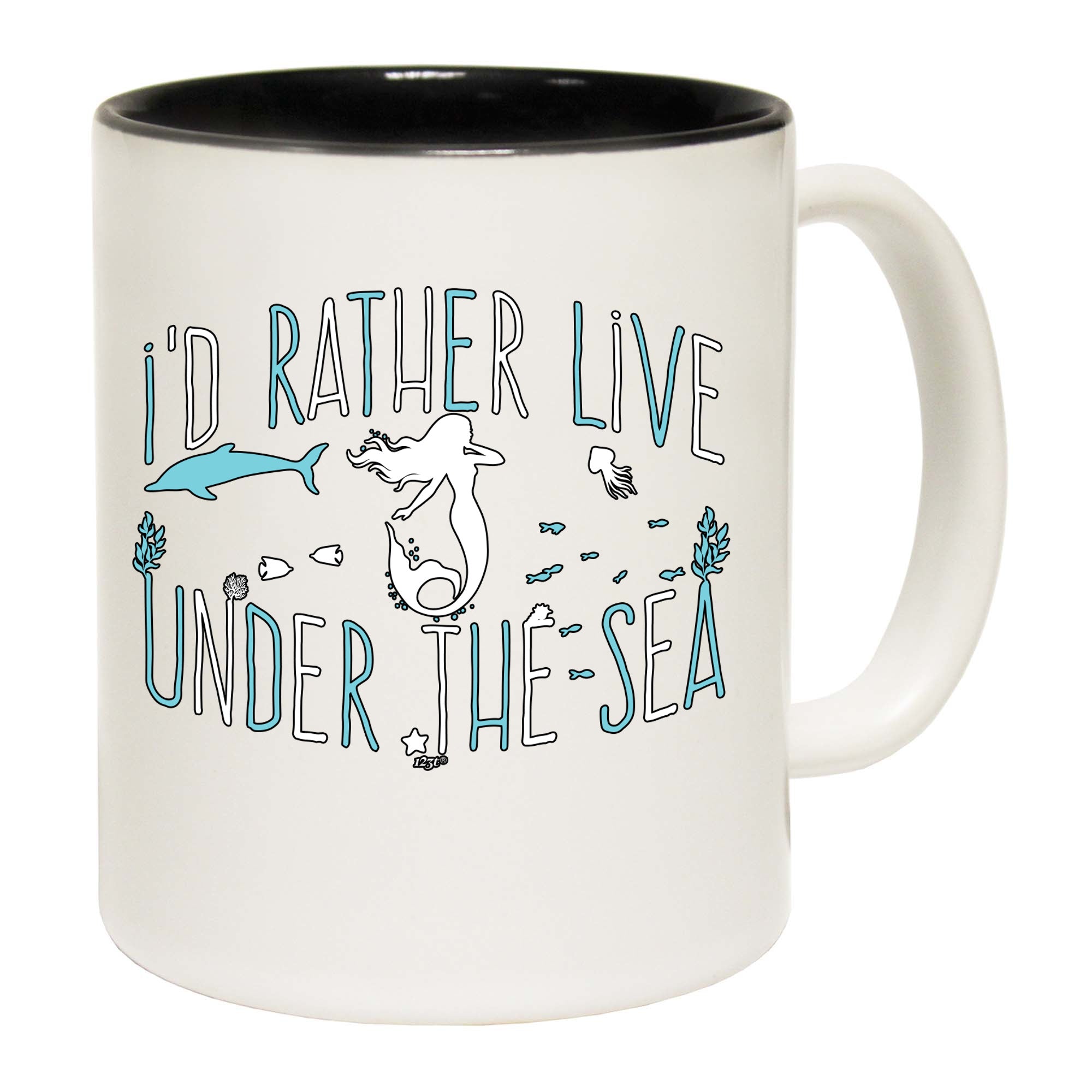 Id Rather Live Under The Sea Mermaid - Funny Coffee Mug Cup