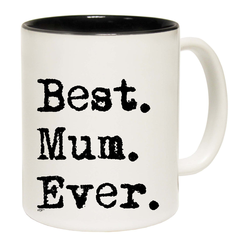Best Mum Ever Mother - Funny Coffee Mug Cup