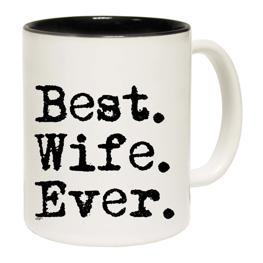 Best Wife Ever - Funny Coffee Mug Cup