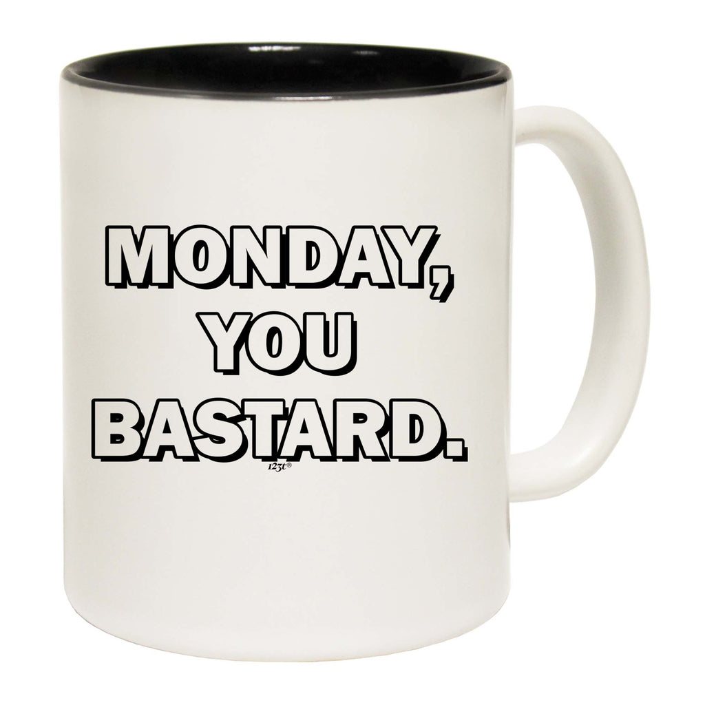 Monday You Bastard - Funny Coffee Mug