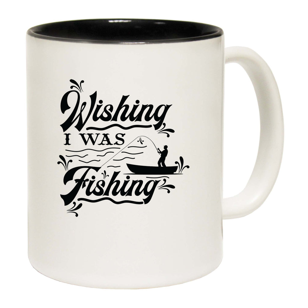 Wishing I Was Fishing Fish - Funny Coffee Mug