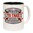 I Dont Think Its Healthy To Take Yourself Too Seriously - Funny Coffee Mug