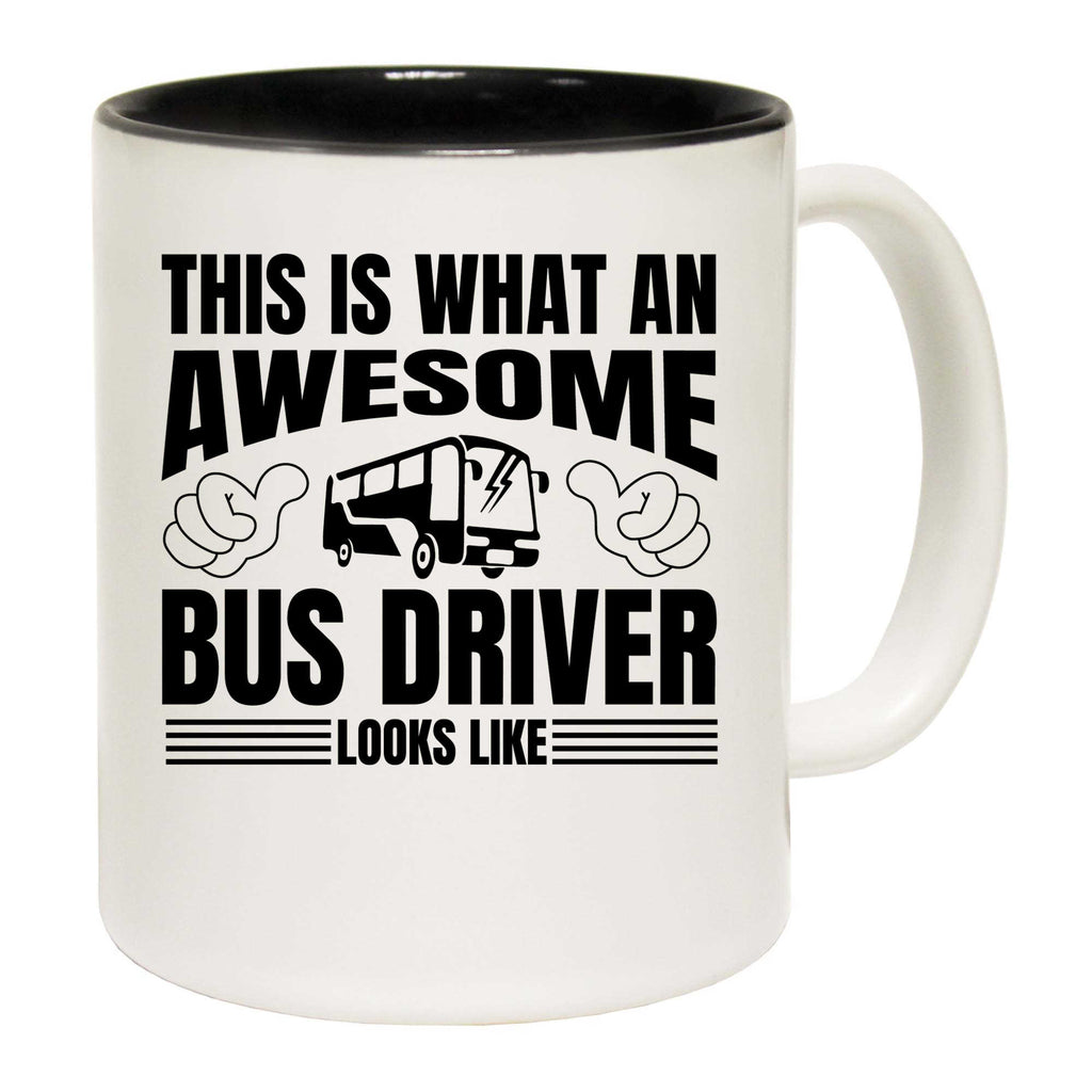 This Is What An Awesome Bus Driver Looks Like - Funny Coffee Mug